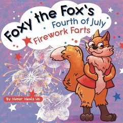 Foxy the Fox's Fourth of July Firework Farts - Heals Us, Humor