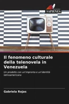 Il fenomeno culturale della telenovela in Venezuela - Rojas, Gabriela