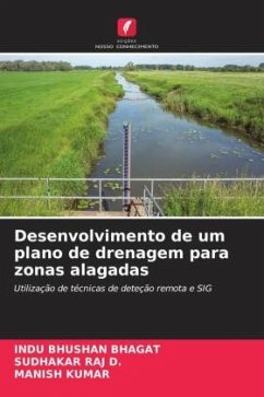 Desenvolvimento de um plano de drenagem para zonas alagadas - BHAGAT, INDU BHUSHAN;D., SUDHAKAR RAJ;Kumar, Manish