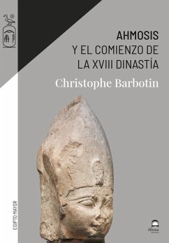 Ahmosis y el comienzo de la XVIII dinastía Cover Ahmosis y el comienzo de la XVIII dinastía