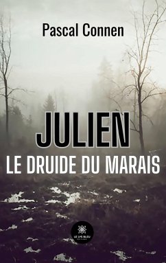 Julien Le druide du marais - Pascal Connen