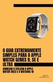 O Guia Extremamente Simples Para O Apple Watch Series 9, Se E Ultra