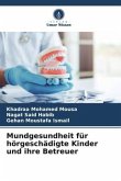 Mundgesundheit für hörgeschädigte Kinder und ihre Betreuer