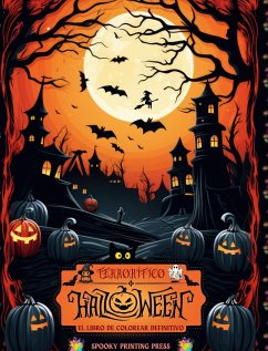 Terrorífico Halloween - El libro de colorear definitivo para los amantes del terror, adolescentes y adultos - Press, Spooky Printing