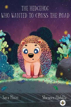 The Hedgehog Who Wanted to Cross the Road - Mizzi, Sara