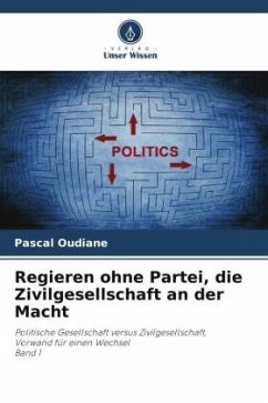 Regieren ohne Partei, die Zivilgesellschaft an der Macht - OUDIANE, Pascal