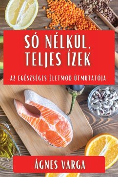 Só Nélkül, Teljes Ízek - Varga, Ágnes