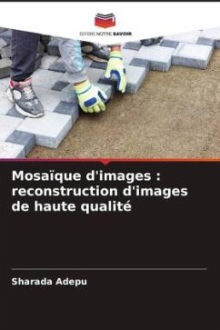 Mosaïque d'images : reconstruction d'images de haute qualité - Adepu, Sharada