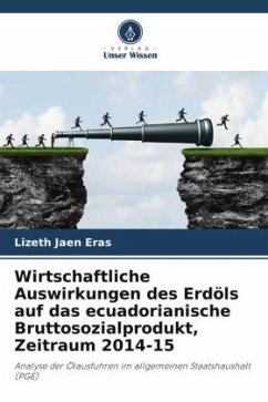 Wirtschaftliche Auswirkungen des Erdöls auf das ecuadorianische Bruttosozialprodukt, Zeitraum 2014-15 - Jaen Eras, Lizeth