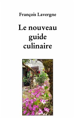 Le nouveau guide culinaire - Lavergne, François
