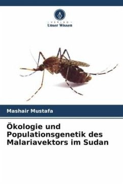 Ökologie und Populationsgenetik des Malariavektors im Sudan - Mustafa, Mashair