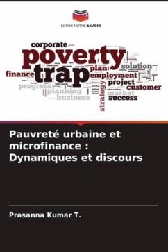 Pauvreté urbaine et microfinance : Dynamiques et discours - Kumar T., Prasanna