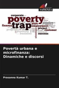 Povertà urbana e microfinanza: Dinamiche e discorsi - Kumar T., Prasanna