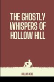 The Ghostly Whispers of Hollow Hill
