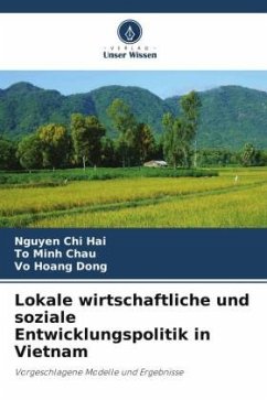Lokale wirtschaftliche und soziale Entwicklungspolitik in Vietnam - Chi Hai, Nguyen;Minh Chau, To;Hoang Dong, Vo