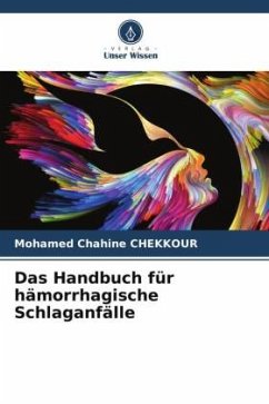 Das Handbuch für hämorrhagische Schlaganfälle - CHEKKOUR, Mohamed Chahine