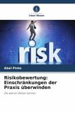 Risikobewertung: Einschränkungen der Praxis überwinden