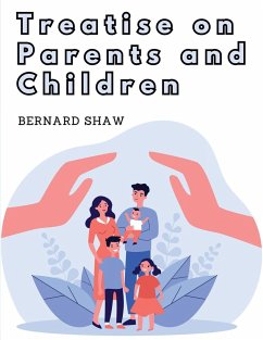 Treatise on Parents and Children - Bernard Shaw