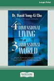 Fourth Dimensional Living in a Three Dimensional World [Standard Large Print 16 Pt Edition]