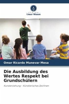 Die Ausbildung des Wertes Respekt bei Grundschülern - Munévar Mesa, Omar Ricardo