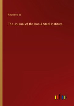 The Journal of the Iron & Steel Institute - Anonymous