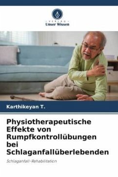 Physiotherapeutische Effekte von Rumpfkontrollübungen bei Schlaganfallüberlebenden - T., Karthikeyan