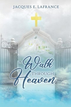 A Walk Through Heaven - LaFrance, Jacques E.