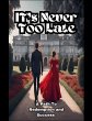 It's Never Too Late , A Path to... - Bild 1