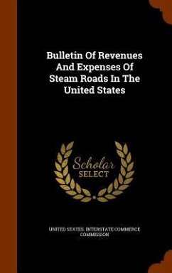 Bulletin Of Revenues And Expenses Of Steam Roads In The United States