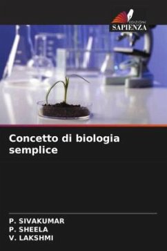 Concetto di biologia semplice - Sivakumar, P.;SHEELA, P.;Lakshmi, V.