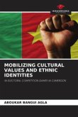 MOBILIZING CULTURAL VALUES AND ETHNIC IDENTITIES