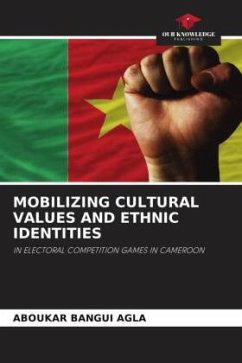 MOBILIZING CULTURAL VALUES AND ETHNIC IDENTITIES - AGLA, ABOUKAR BANGUI