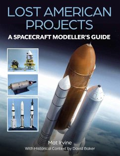 Lost American Projects: A Spacecraft Modellers Guide (eBook, ePUB) - Irvine, Mat; Baker, David