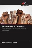 Resistenza è Conatus