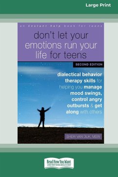 Don't Let Your Emotions Run Your Life for Teens - Dijk, Sheri van