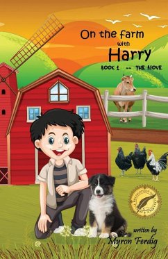 On the farm with Harry -- Book 1 -- The Move - Ferdig, Myron E.