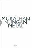 Metal - Mungan, Murathan