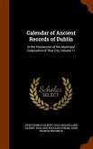 Calendar of Ancient Records of Dublin: In the Possession of the Municipal Corporation of That City, Volume 11