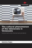 The cultural phenomenon of the telenovela in Venezuela