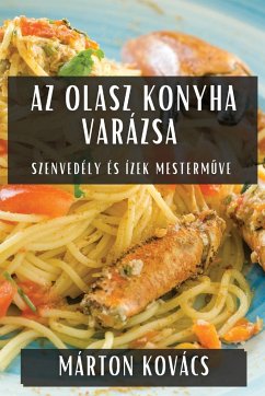 Az Olasz Konyha Varázsa - Kovács, Márton