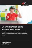 LA GAMIFICATION COME RISORSA EDUCATIVA