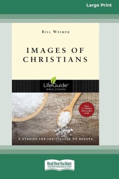 Images of Christians [Standard Large Print 16 Pt Edition] - Weimer, Bill