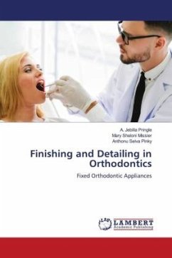 Finishing and Detailing in Orthodontics - Pringle, A. Jebilla;Missier, Mary Sheloni;Pinky, Anthonu Selva