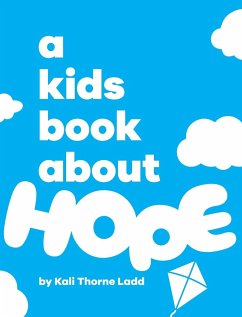 A Kids Book About Hope - Thorne Ladd, Kali