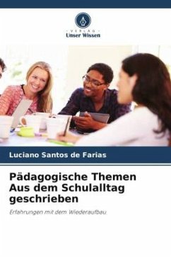 Pädagogische Themen Aus dem Schulalltag geschrieben - Santos De Farias, Luciano