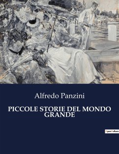 PICCOLE STORIE DEL MONDO GRANDE - Panzini, Alfredo