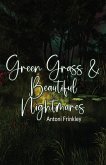 Green Grass & Beautiful Nightmares