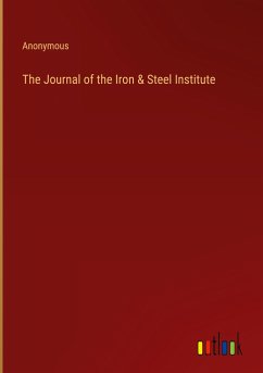 The Journal of the Iron & Steel Institute - Anonymous