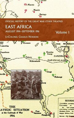 EAST AFRICA VOLUME 1 August 1914-September 1916 - Hordern, Lt-Colonel Charlles