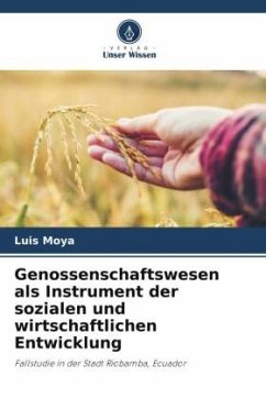 Genossenschaftswesen als Instrument der sozialen und wirtschaftlichen Entwicklung - Moya, Luis